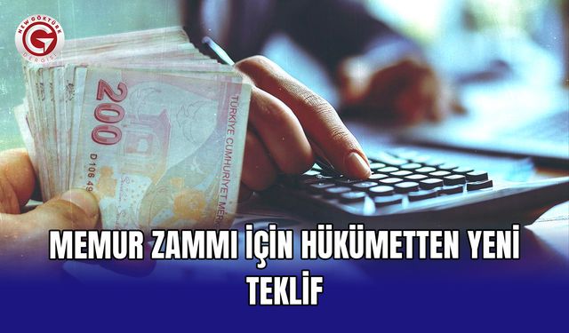 Memur zammı için hükümetten yeni teklif