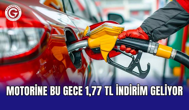 Motorine bu gece 1,77 TL indirim geliyor