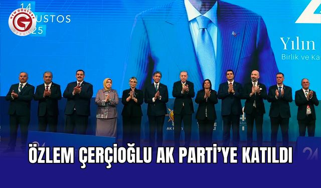 Özlem Çerçioğlu AK Parti’ye katıldı