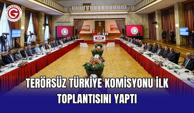 Terörsüz Türkiye Komisyonu ilk toplantısını yaptı