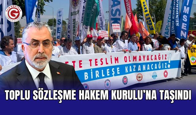 Toplu sözleşme Hakem Kurulu’na taşındı