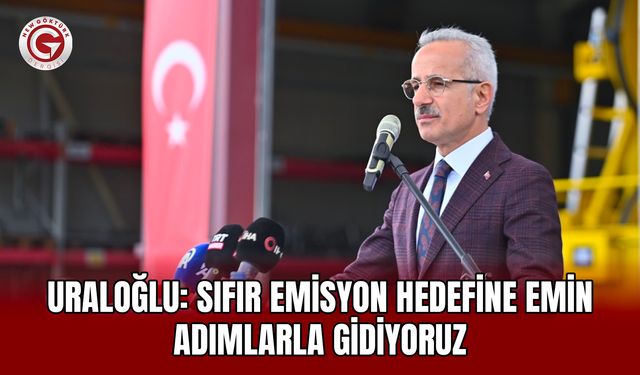Uraloğlu: Sıfır emisyon hedefine emin adımlarla gidiyoruz