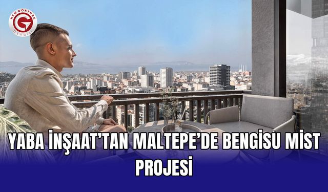 Yaba İnşaat’tan Maltepe’de Bengisu Mist Projesi