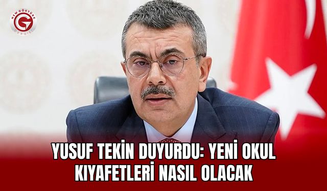 Yusuf Tekin Duyurdu: Yeni Okul Kıyafetleri Nasıl Olacak