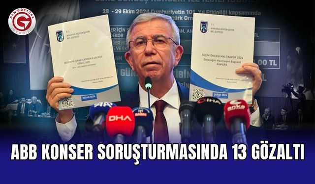 ABB konser soruşturmasında 13 gözaltı