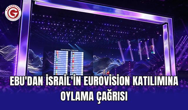EBU'dan İsrail'in Eurovision katılımına oylama çağrısı