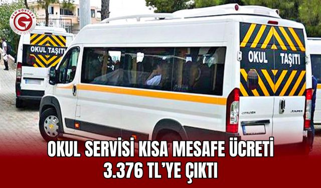 Okul servisi kısa mesafe ücreti 3.376 TL’ye çıktı