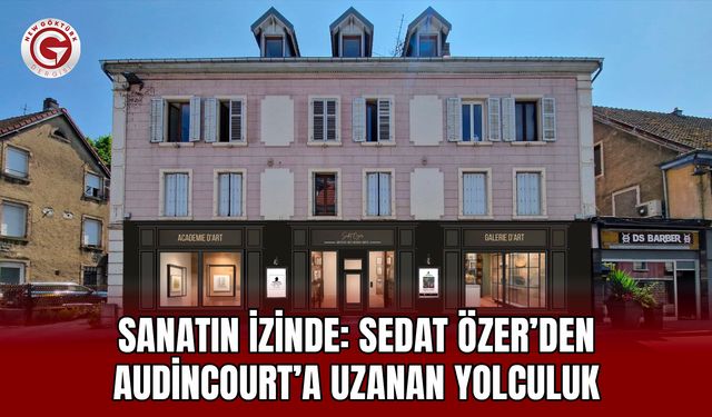 Sanatın İzinde: Sedat Özer’den Audincourt’a Uzanan Yolculuk