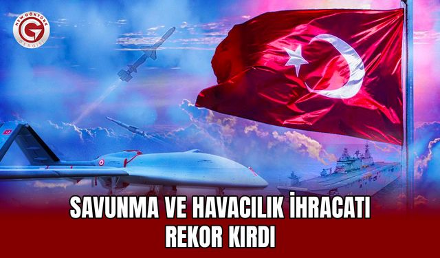 Savunma ve havacılık ihracatı rekor kırdı