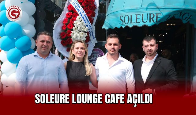 Soleure Lounge Cafe Açıldı