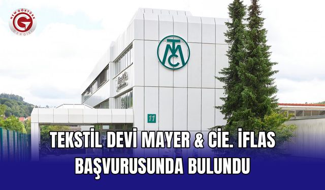 Tekstil devi Mayer & Cie. iflas başvurusunda bulundu