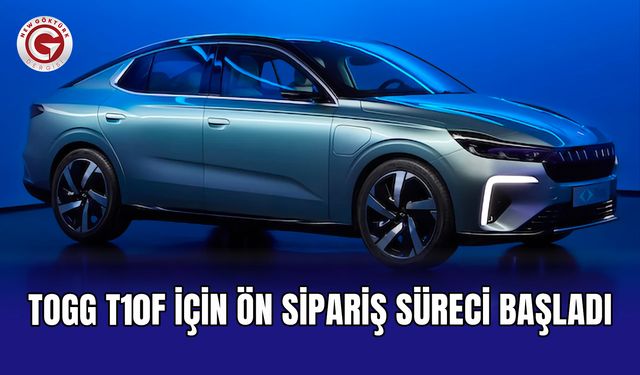 Togg T10F için ön sipariş süreci başladı