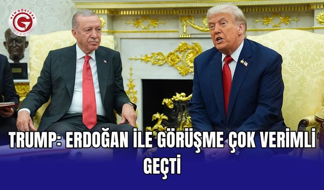 Trump: Erdoğan ile görüşme çok verimli geçti