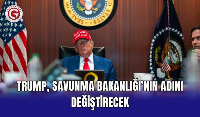 Trump, Savunma Bakanlığı’nın adını değiştirecek