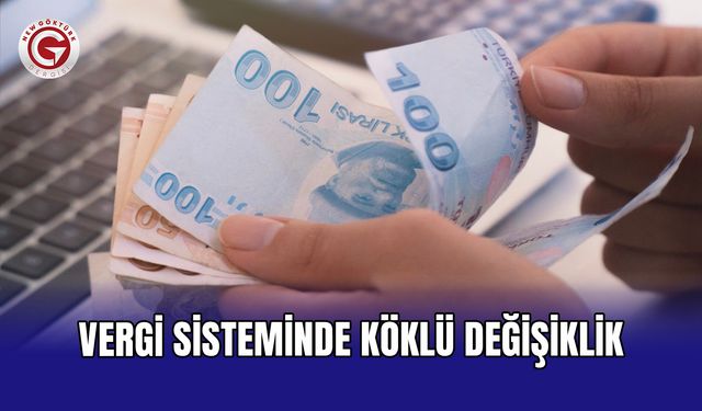 Vergi sisteminde köklü değişiklik