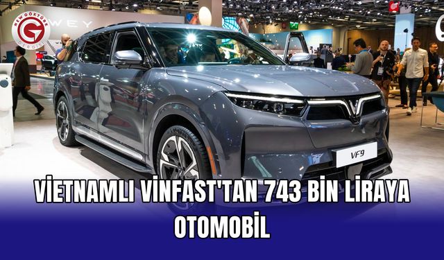 Vietnamlı VinFast'tan 743 bin liraya otomobil