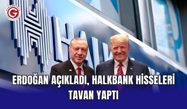 Erdoğan açıkladı, Halkbank hisseleri tavan yaptı