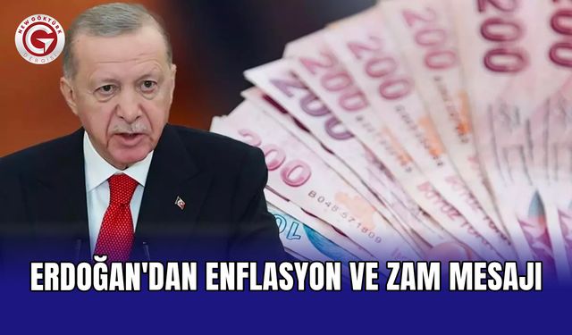 Erdoğan'dan enflasyon ve zam mesajı