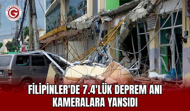 Filipinler'de 7.4'lük deprem anı kameralara yansıdı