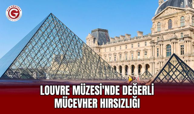 Louvre Müzesi'nde değerli mücevher hırsızlığı