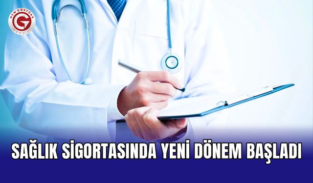 Sağlık sigortasında yeni dönem başladı