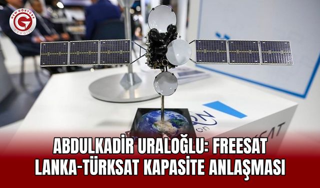 Abdulkadir Uraloğlu: Freesat Lanka-Türksat Kapasite Anlaşması
