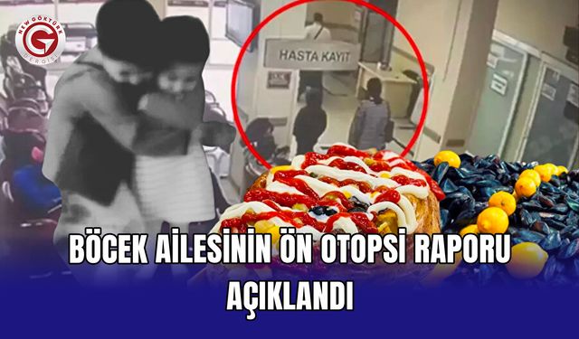 Böcek ailesinin ön otopsi raporu açıklandı