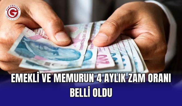 Emekli ve memurun 4 aylık zam oranı belli oldu