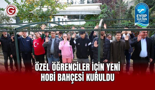 Özel öğrenciler için yeni hobi bahçesi kuruldu