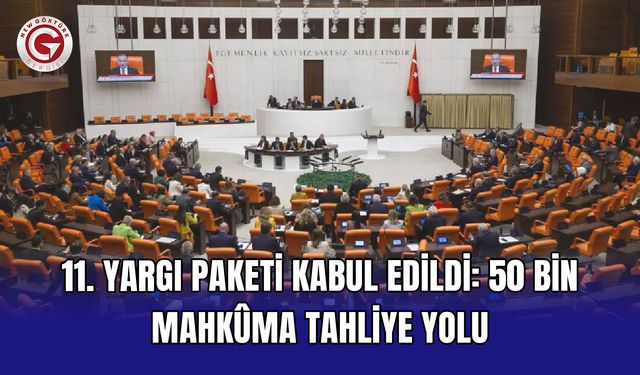11. Yargı Paketi kabul edildi: 50 bin mahkûma tahliye yolu