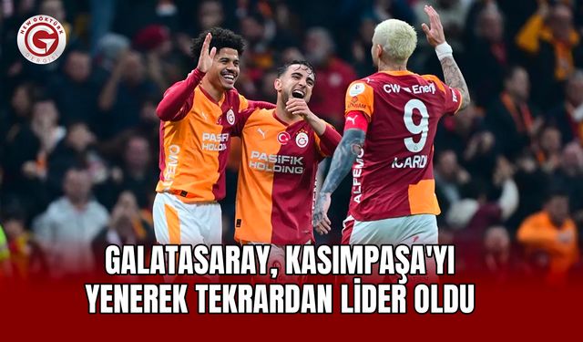 Galatasaray, Kasımpaşa'yı Yenerek Tekrardan Lider Oldu
