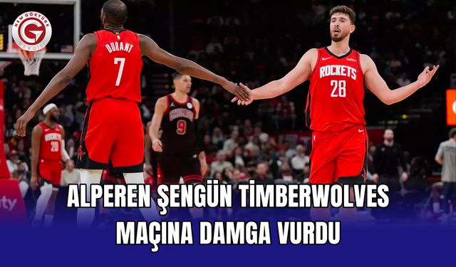Alperen Şengün Timberwolves maçına damga vurdu
