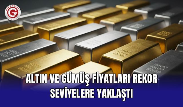 Altın ve Gümüş Fiyatları Rekor Seviyelere Yaklaştı