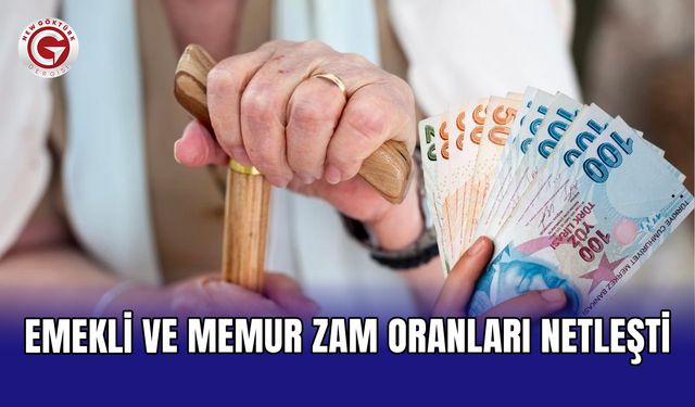 Emekli ve memur zam oranları netleşti