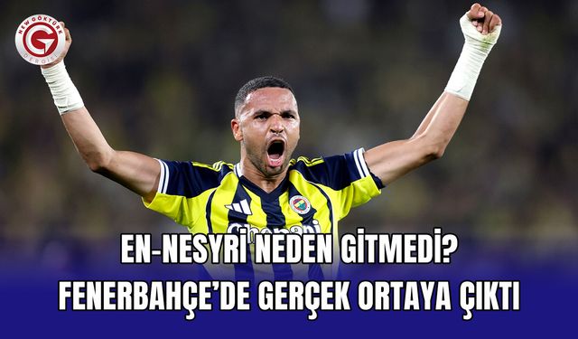 En-Nesyri neden gitmedi? Fenerbahçe’de gerçek ortaya çıktı