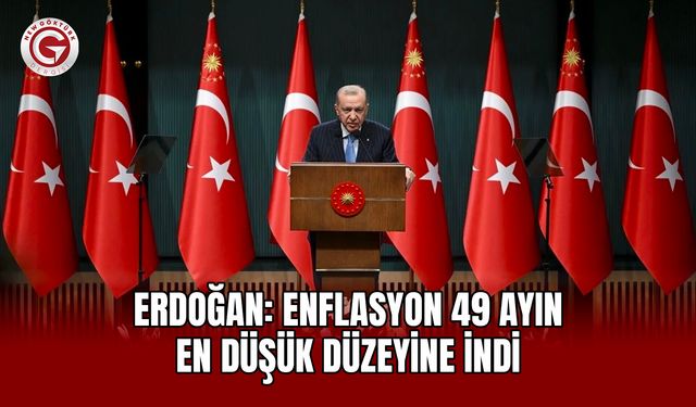 Erdoğan: Enflasyon 49 ayın en düşük düzeyine indi