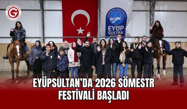 Eyüpsultan’da 2026 Sömestr Festivali Başladı