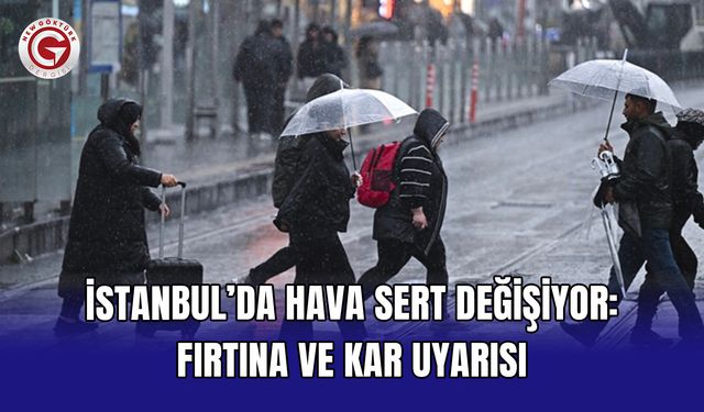 İstanbul’da hava sert değişiyor: Fırtına ve kar uyarısı