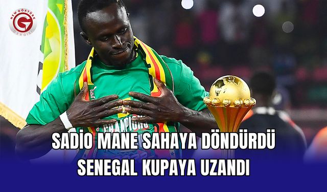 Sadio Mane sahaya döndürdü Senegal kupaya uzandı