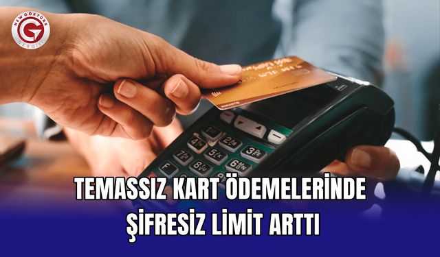 Temassız Kart Ödemelerinde Şifresiz Limit Arttı