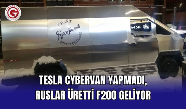 Tesla Cybervan Yapmadı, Ruslar Üretti: F200 Geliyor