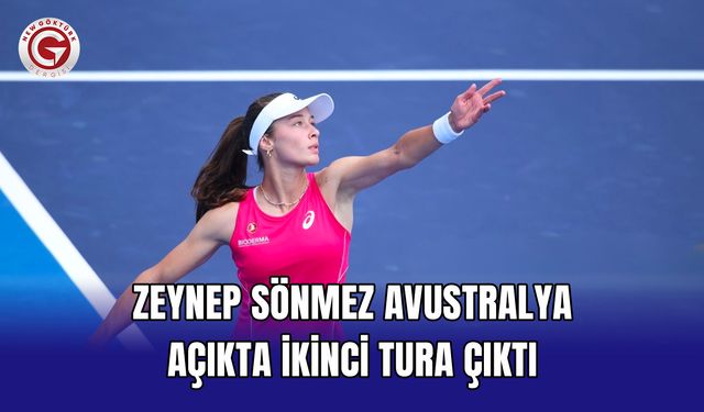 Zeynep Sönmez Avustralya Açıkta ikinci tura çıktı