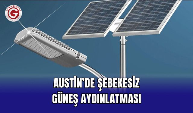 Austin’de şebekesiz güneş aydınlatması