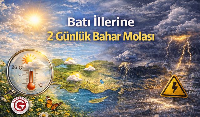 Batı illerine 2 günlük bahar molası