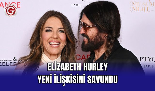 Elizabeth Hurley Yeni İlişkisini Savundu
