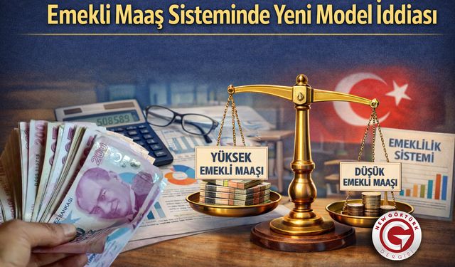 Emekli Maaş Sisteminde Yeni Model İddiası
