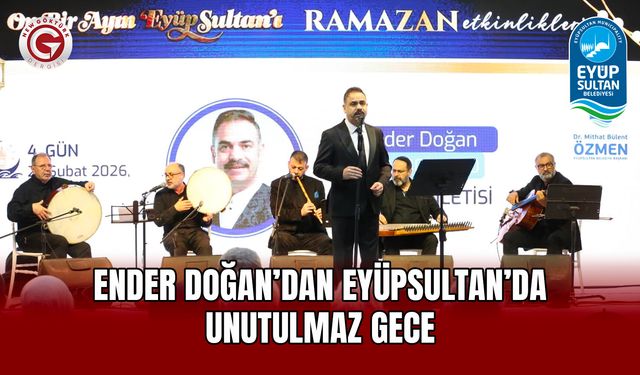 Ender Doğan’dan Eyüpsultan’da Unutulmaz Gece