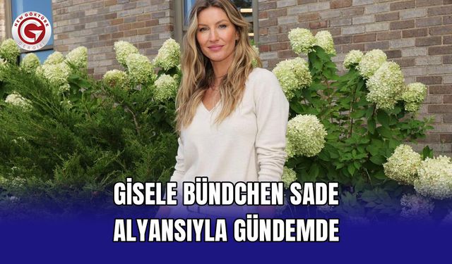 Gisele Bündchen sade alyansıyla gündemde