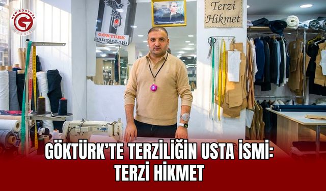 Göktürk’te Terziliğin Usta İsmi: Terzi Hikmet