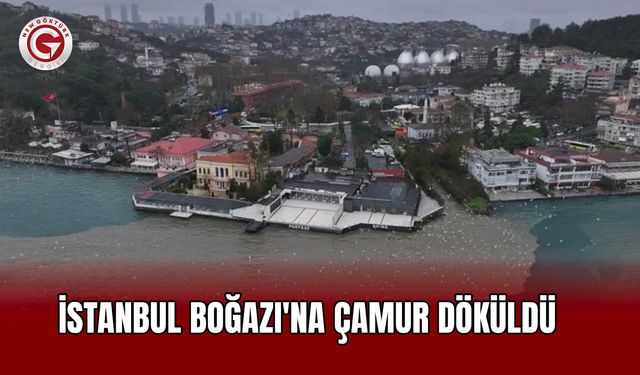 İstanbul Boğazı'na Çamur Döküldü